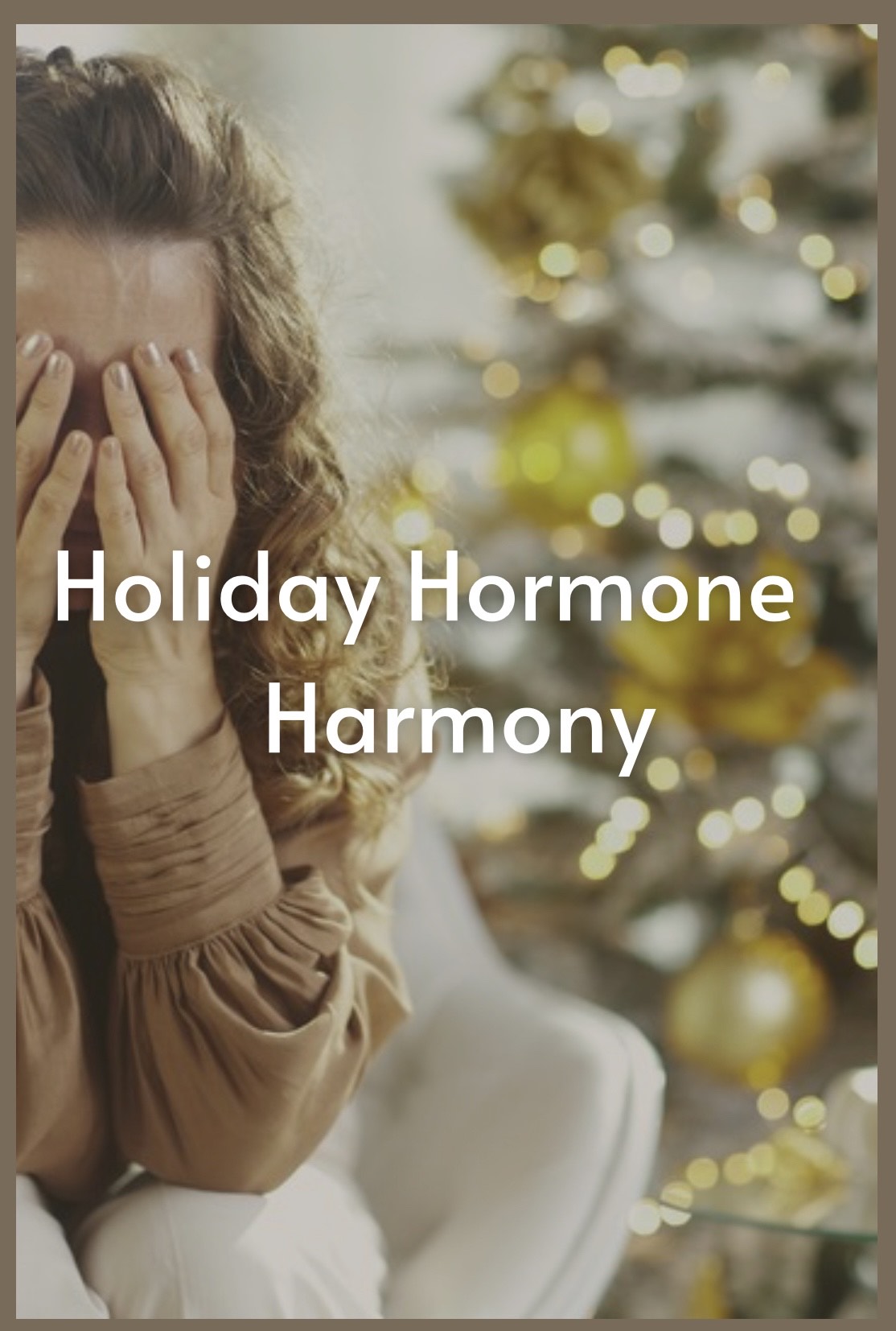 Holiday Hormone Harmony